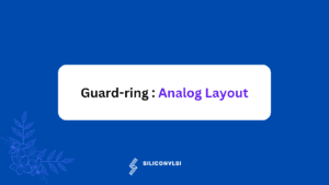 Guard-ring : Analog Layout - Siliconvlsi