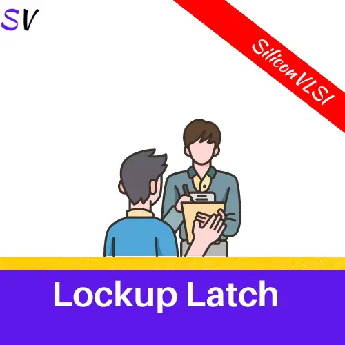 Lockup latch siliconvlsi