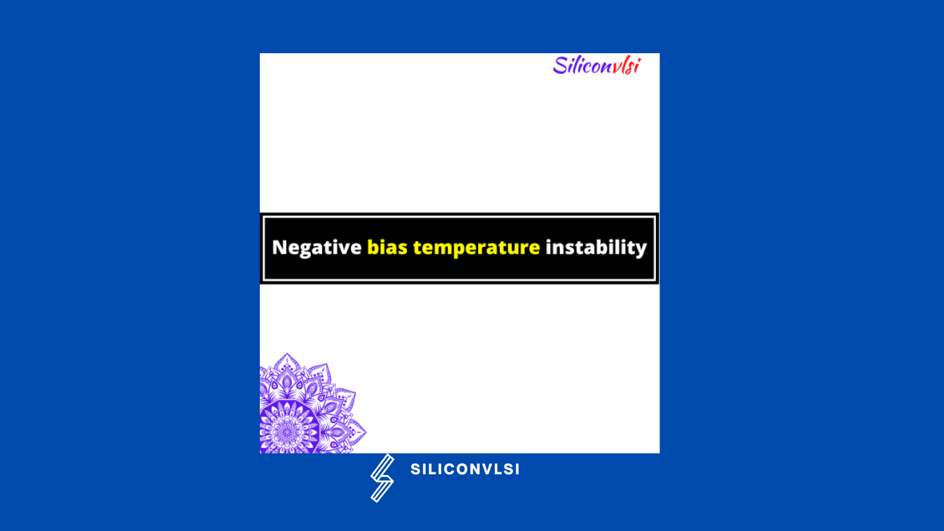 Negative-bias temperature instability (NBTI)