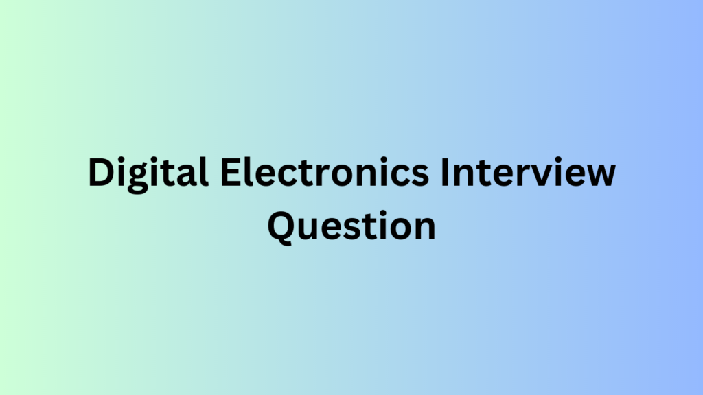 Digital Electronics Interview Question Siliconvlsi