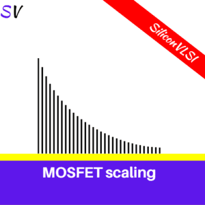 MOSFET Scaling | Siliconvlsi