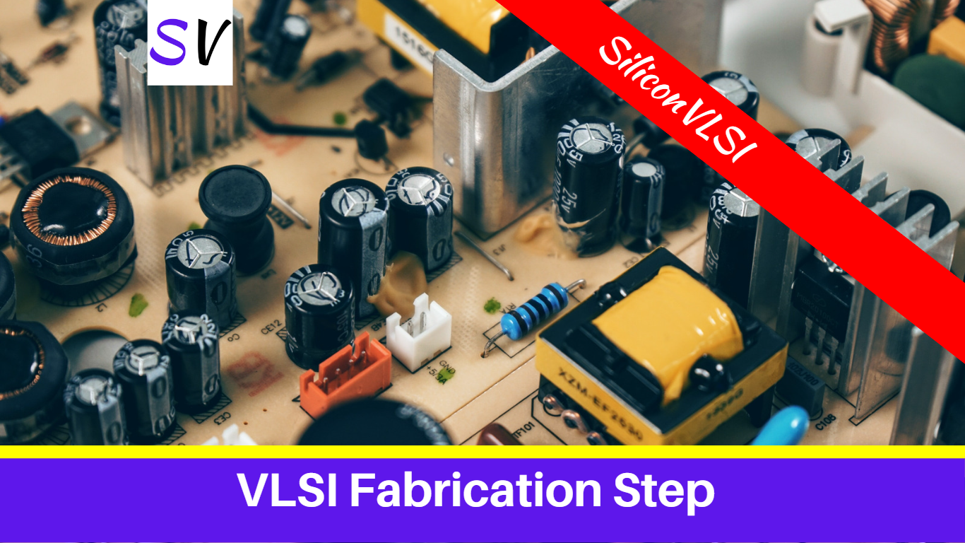 VLSI Fabrication Step