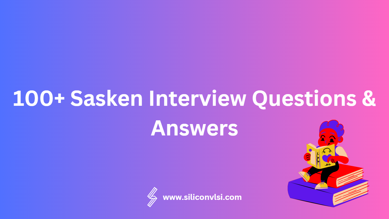 100+ Sasken Interview Questions & Answers