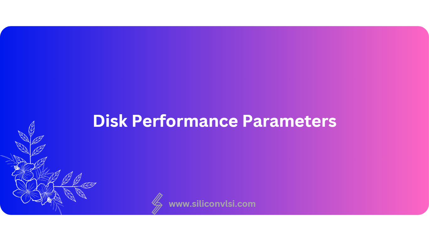 Disk Performance Parameters