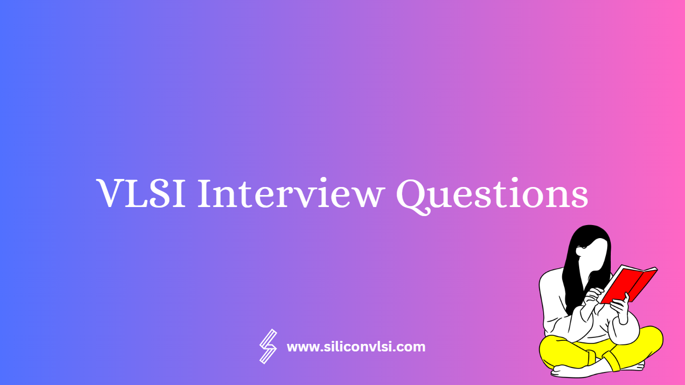 VLSI Interview Questions