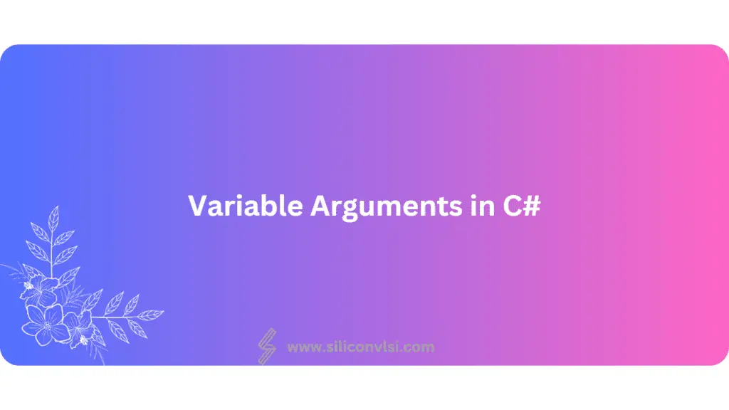 Variable Arguments in C# - Siliconvlsi