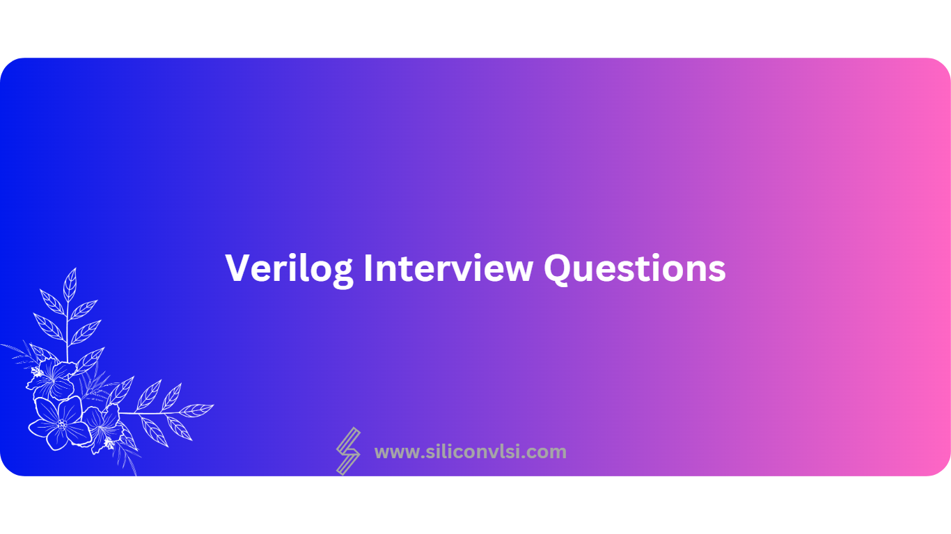 Verilog Interview Questions