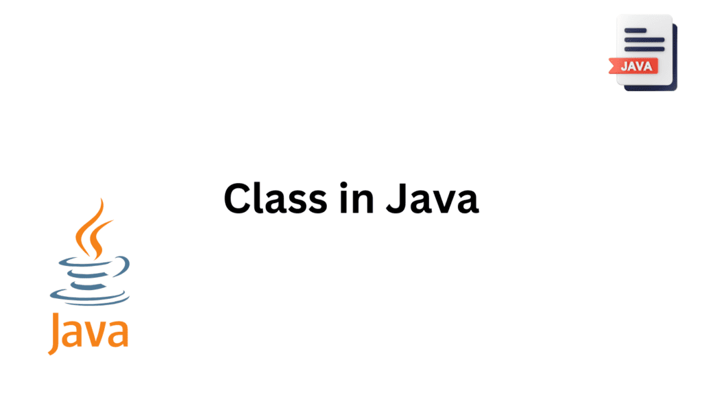 What is a class in Java? - Siliconvlsi
