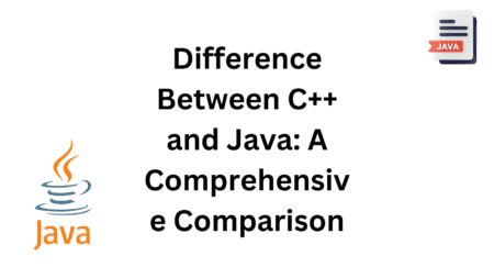 Difference Between C++ and Java: A Comprehensive Comparison - Siliconvlsi