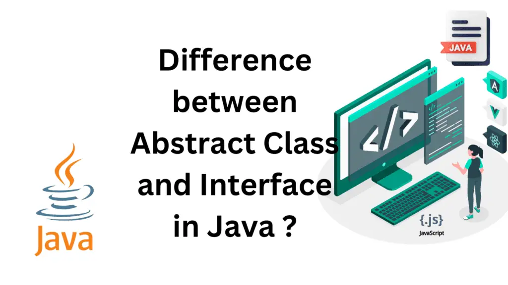 Difference between Abstract Class and Interface in Java ? - Siliconvlsi