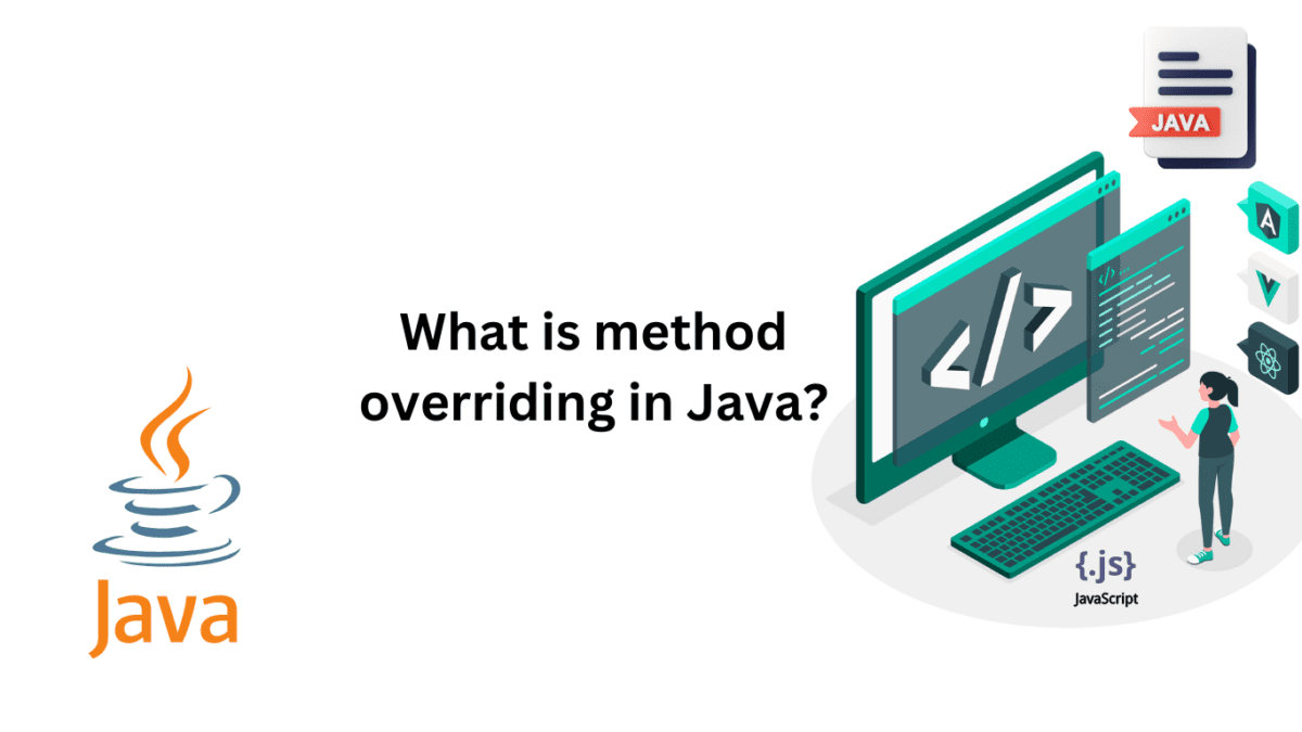 What is method overriding in Java? - Siliconvlsi