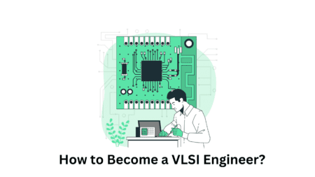 How to Become a VLSI Engineer? - Siliconvlsi