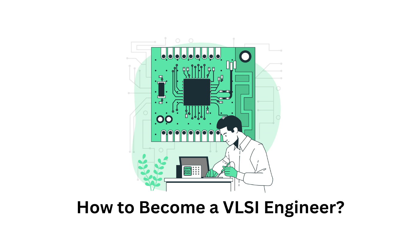 How to Become a VLSI Engineer