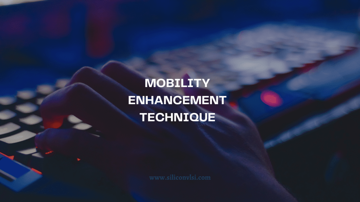Mobility Enhancement Technique - Siliconvlsi