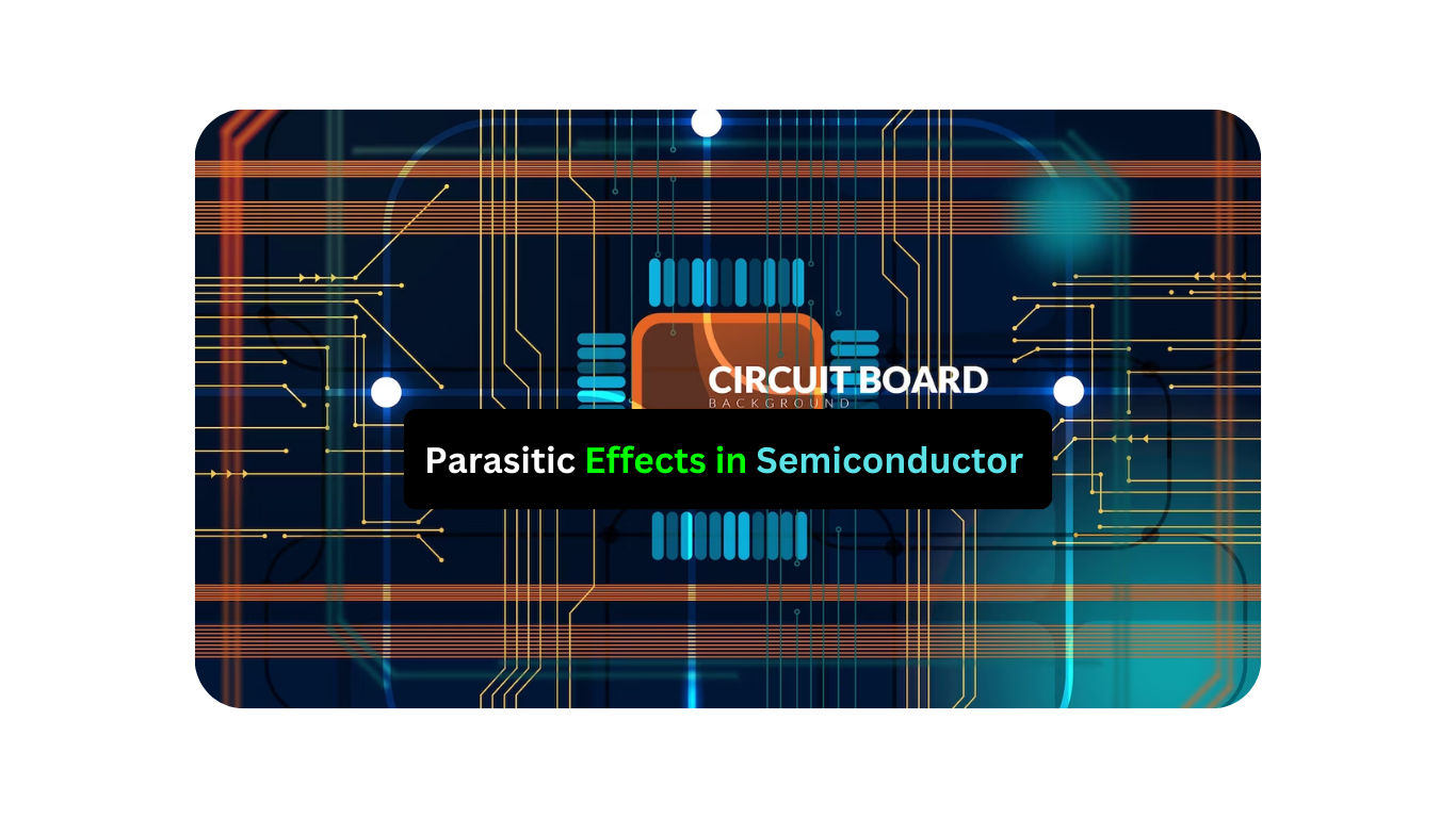 Parasitic Effects in Semiconductor