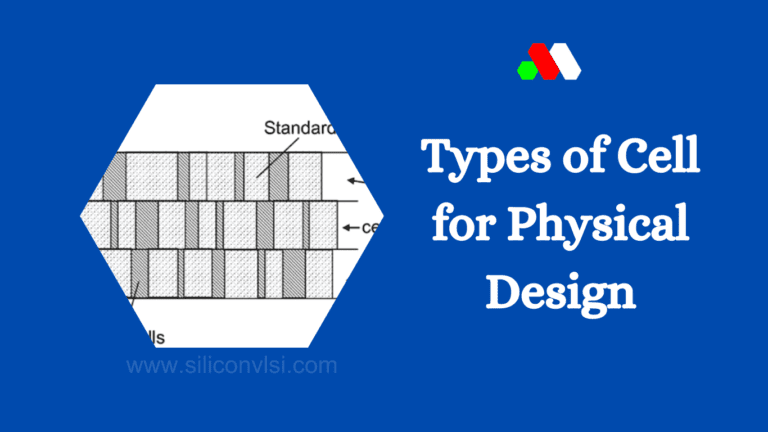 Types of Cells for Physical Design - Siliconvlsi