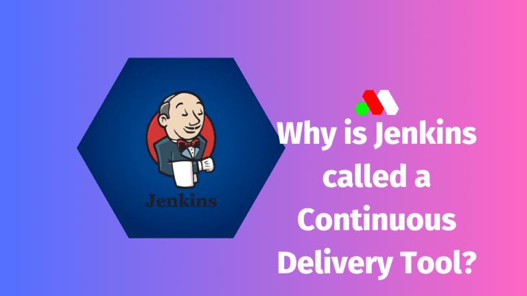 Why is Jenkins called a Continuous Delivery Tool? - Siliconvlsi