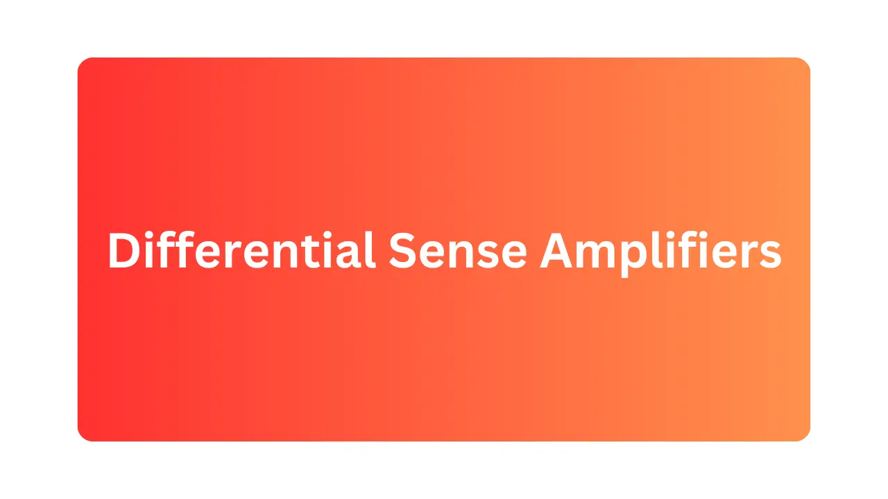 Differential Sense Amplifiers