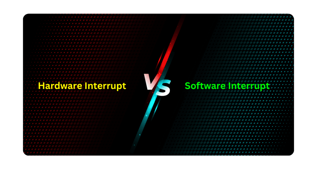 Difference between Hardware Interrupt and Software Interrupt Siliconvlsi