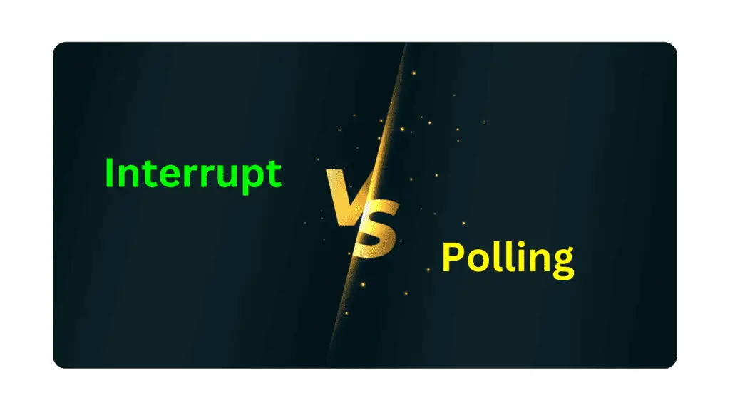 Difference between Interrupt and Polling - Siliconvlsi