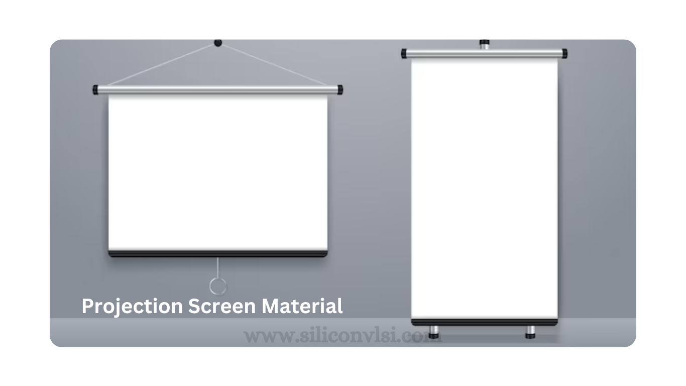 What is Projection Screen Material? Siliconvlsi