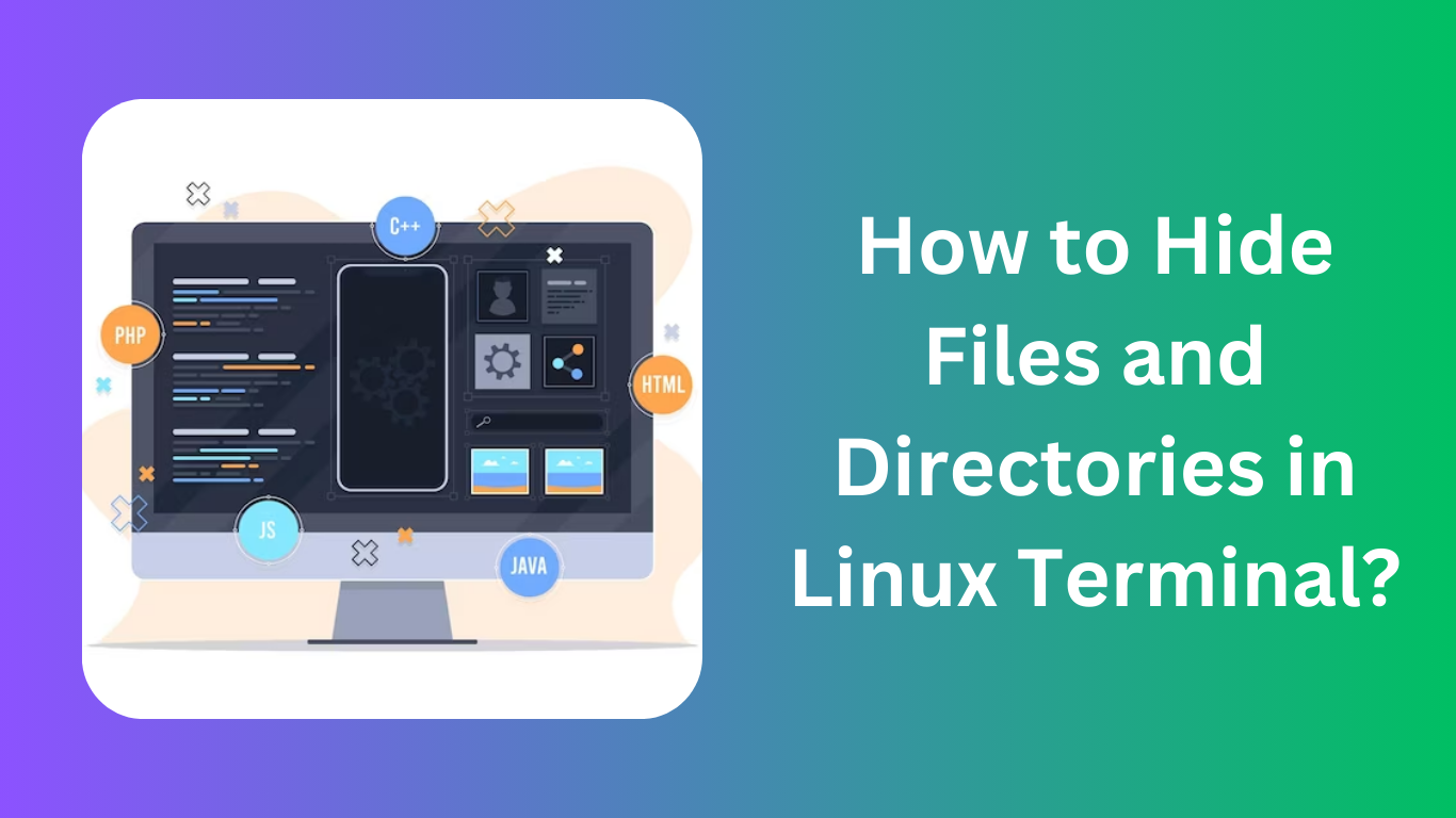 How to Hide Files and Directories in Linux Terminal
