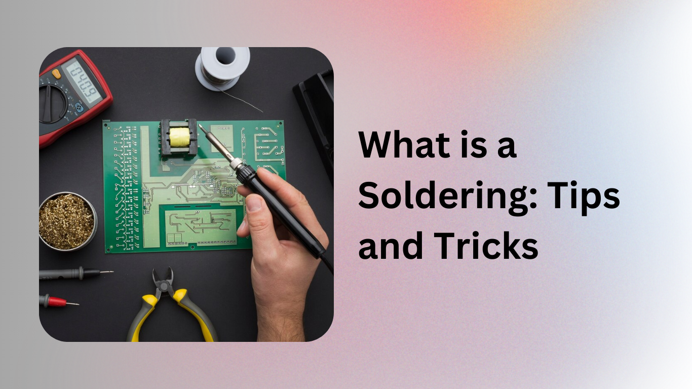 What is a Soldering Tips and Tricks