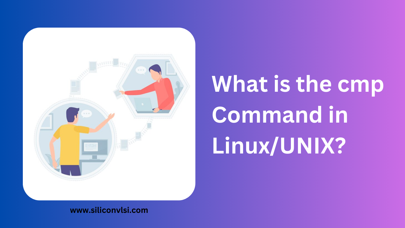 What is the cmp Command in LinuxUNIX