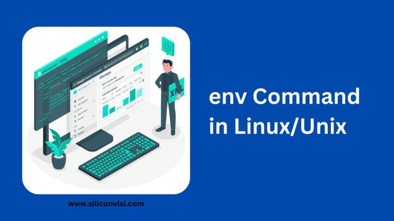 env Command in Linux - Siliconvlsi