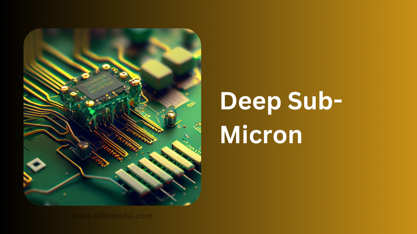 Deep Sub-Micron